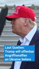 Trump will angeblich Angriffswaffen an Ukraine liefern
