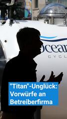 "Titan"-Unglück: Vorwürfe an Betreiberfirma
