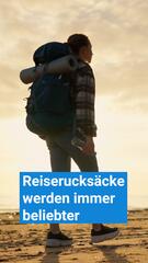 Im Vergleich zum Koffer: Reiserucksäcke werden immer beliebter