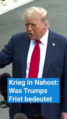 Krieg in Nahost: Was Trumps Frist bedeutet