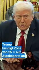 Trump kündigt Zölle von 25 % auf Autoimporte an