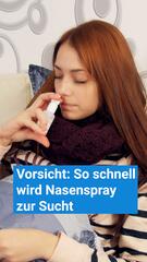 Vorsicht: So schnell wird Nasenspray zur Sucht
