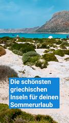 Die schönsten griechischen Inseln für deinen Sommerurlaub