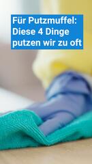 Diese Dinge putzen wir zu oft