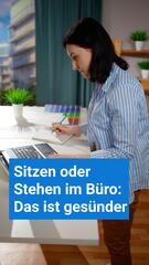 Sitzen oder stehen im Büro? Das ist gesünder