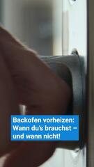 Backofen vorheizen: Wann du's brauchst – und wann nicht