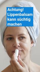 Lippenbalsam: Kannst du wirklich süchtig werden?
