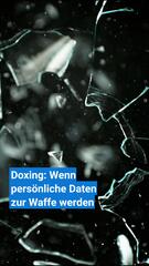 Digitale Rufschädigung: Was hinter Doxing steckt – und wie Sie sich wehren