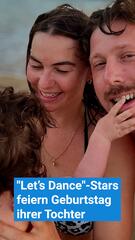 Mit rührenden Bildern: "Let’s Dance"-Stars feiern 1. Geburtstag ihrer Tochter