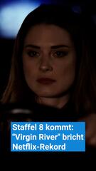 Staffel 8 geplant: Virgin River bricht Netflix-Rekord